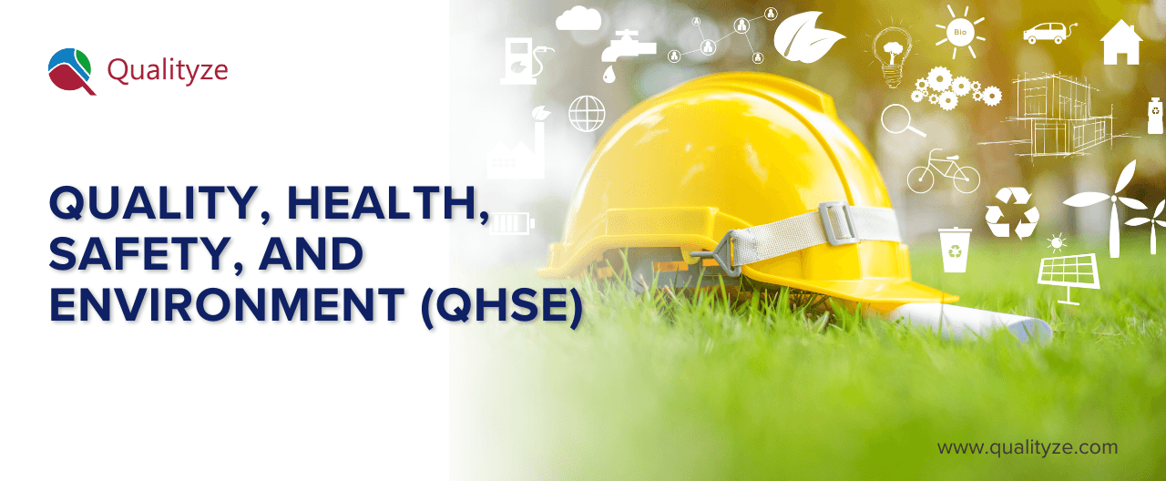 What Is Quality, Health, Safety, and Environment (QHSE)?