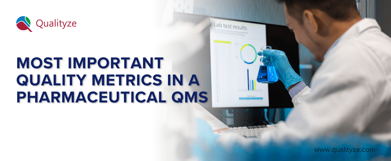Most Important Quality Metrics in a Pharmaceutical QMS