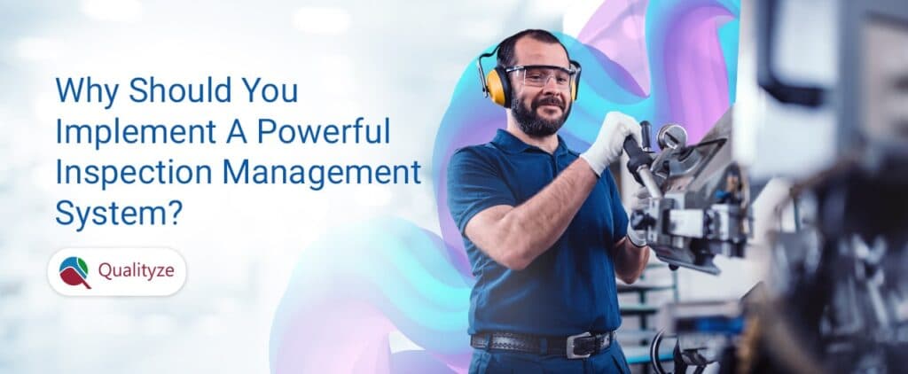 reasons-to-implement-powerful-inspection-management-system