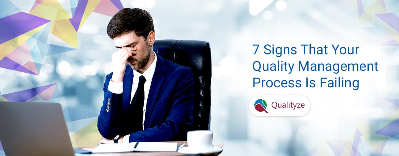 7-signs-quality-management-process-is-failing