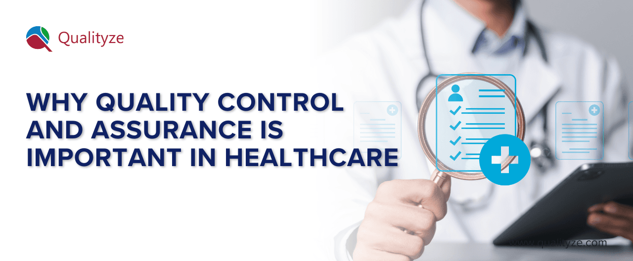 Why Quality Control and Assurance is Important in Healthcare